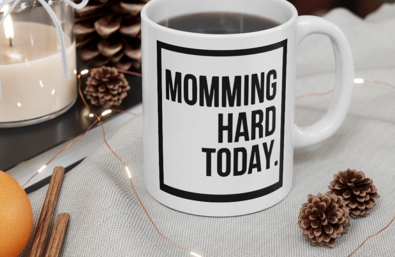 Moming Hard Today Mug 11oz